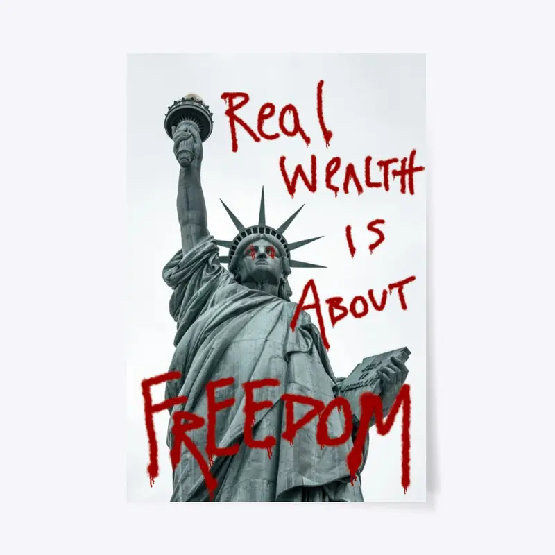 REAL WEALTH IS ABOUT FREEDOM